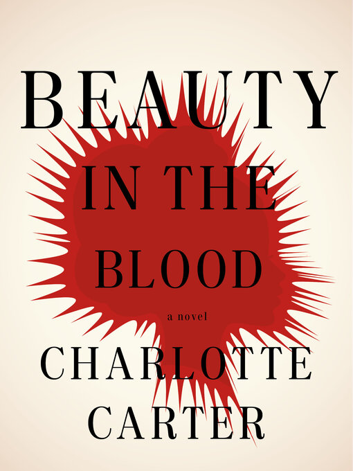 Title details for Beauty in the Blood by Charlotte Carter - Available